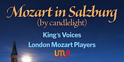 Mozart in Salzburg | King's College Chapel, King's Parade, Cambridge, UK