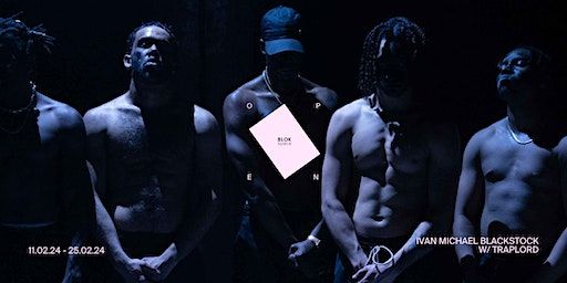 BLOK presents Open The Soul with Ivan Michael Blackstock. | BLOK Leyton (BLOKspace)