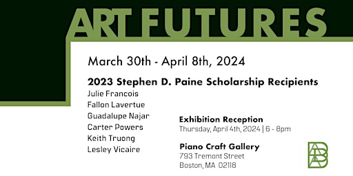 Art Futures: Paine Scholarship Reception and Exhibition | Piano Craft Gallery, Tremont Street, Boston, MA, USA