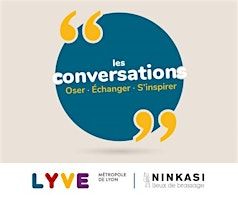 Les Conversations LYVE #8 | Ninkasi Guillotière