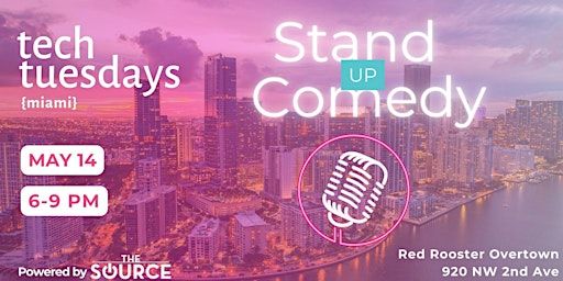 Tech Tuesdays Stand Up Comedy | Red Rooster Overtown