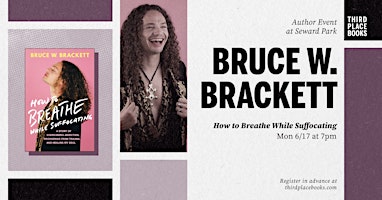 Bruce W. Brackett presents 'How to Breathe While Suffocating' | Third Place Books Seward Park