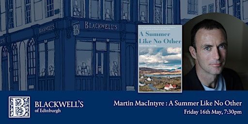 Martin MacIntyre : A Summer Like No Other | Blackwell's Bookshop