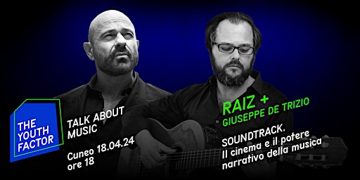 TALK ABOUT MUSIC - RAIZ + Giuseppe De Trizio | AUDITORIUM FORO BOARIO
