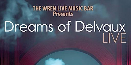 Dreams of Delvaux | The Wren