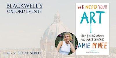 Amie McNee WE NEED YOUR ART with Bev Wass | Blackwell's Bookshop