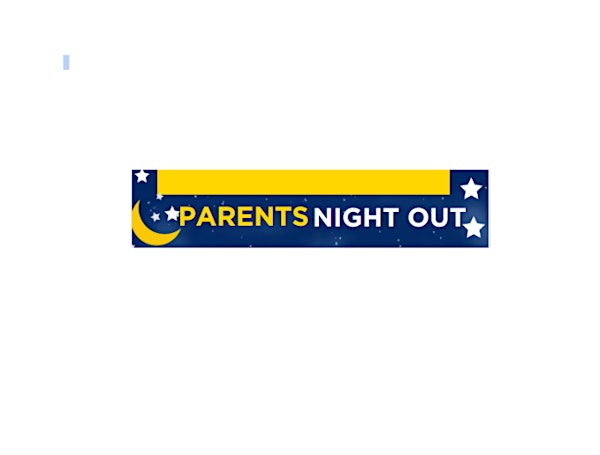 Parent's Night Out | 9725 E 79th St