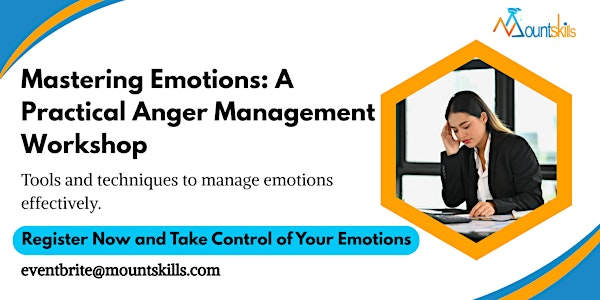 Anger Management Strategies 1 Day Workshop in Bristol | For venue details, reach us at eventbrite@mountskills.com or call us at +1 469 666 9332