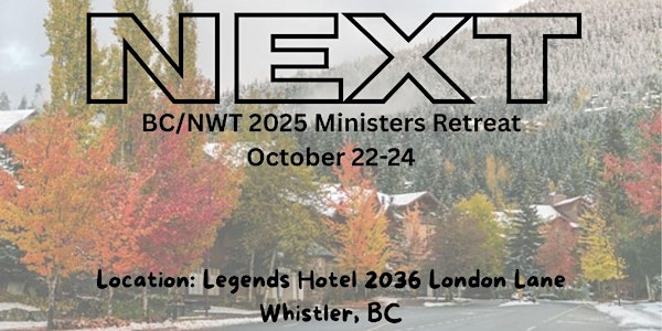 BC / NWT Ministry Retreat 2025 | Legends