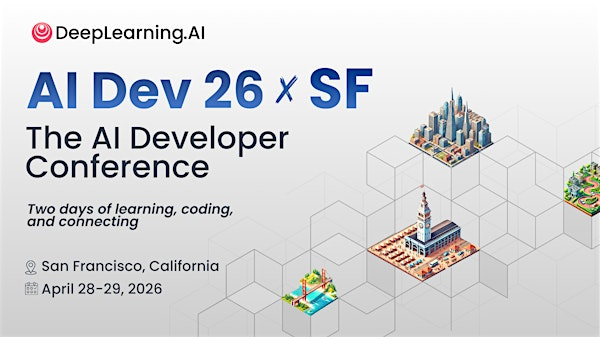 AI Dev 26 x SF - The AI Developer Conference | Pier 48