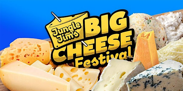 Jungle Jim's Cheese Festival 2026 - SATURDAY | Oscar Event Center