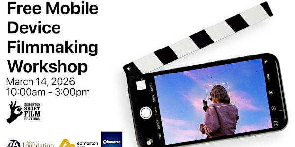 2026 Mobile Device Filmmaking Workshop | Concordia University of Edmonton