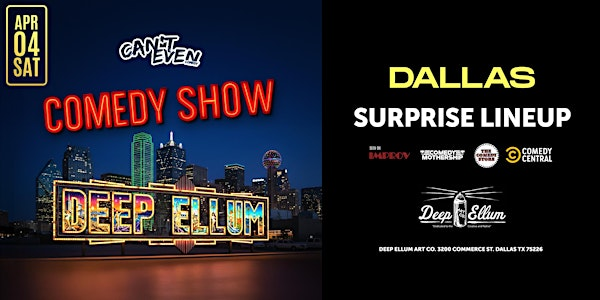 CAN’T EVEN COMEDY SHOW AT DEEP ELLUM ART CO.IN DALLAS (4/4) | Deep Ellum