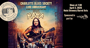 MAMA  - Charlotte Blues Society 33rd Anniv Show April 2, 2026 | Heist Brewery and Barrel Arts