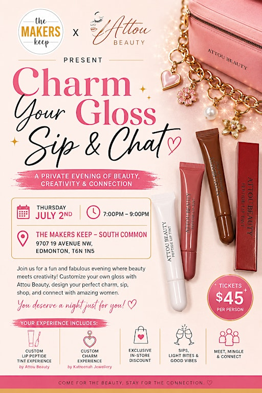 Charm Your Gloss! | The Makers Keep South Edmonton Common