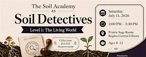 Soil Detectives: Level 1: The Living World | Regina Public Library - Central and Children's Branch