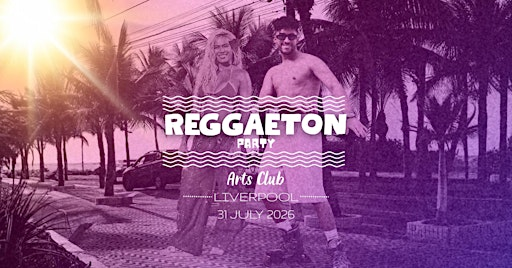 Reggaeton Party (Liverpool) July 2026 | Arts Club