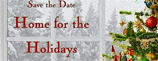 HOME FOR THE HOLIDAYS One Night • Two Great Events • One Meaningful Cause | Robert L. and Elizabeth S. Cole Auditorium and Community Center