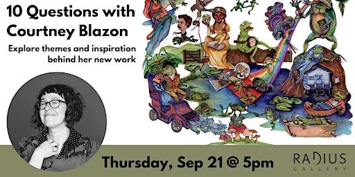 10 Questions with Courtney Blazon (Missoula) | Radius Gallery