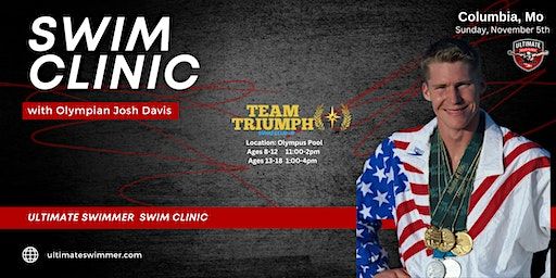 Columbia, MO Swim Clinic Olympian Josh Davis Nov. 5th ages 13-18 | Olympus Pool