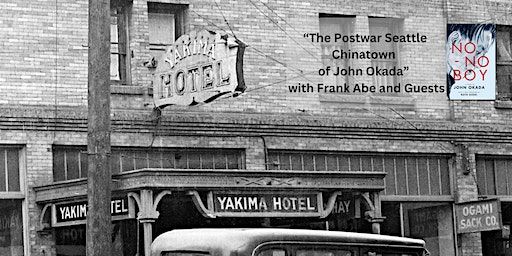 “The Postwar Seattle Chinatown of John Okada” with Frank Abe and Guests | Seattle Public Library-Central Library
