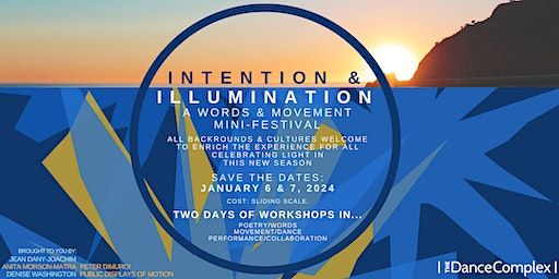 Intention & Illumination: Words and Movement For a Time in Need of Light | Dance Complex