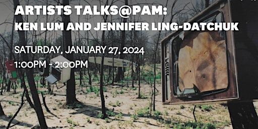 Artists Talks@PAM: Ken Lum and Jennifer Ling-Datchuk | USC Pacific Asia Museum