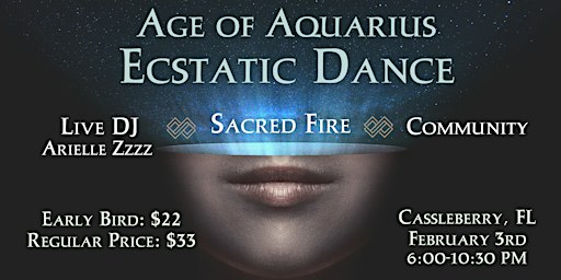Age of Aquarius with Sacred Fire- Ecstatic Dance | 1740 Cinnamon Circle, Casselberry, FL, USA