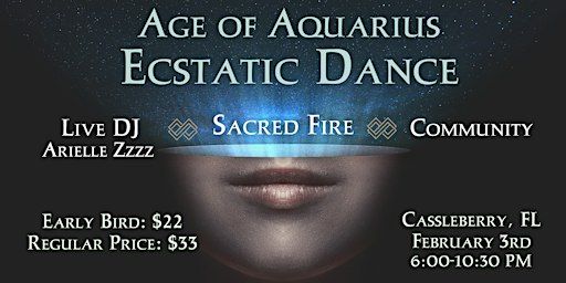 Age of Aquarius with Sacred Fire- Ecstatic Dance | 1740 Cinnamon Circle, Casselberry, FL, USA