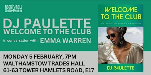 DJ PAULETTE: WELCOME TO THE CLUB - BOOK LAUNCH with EMMA WARREN | Walthamstow Trades Hall