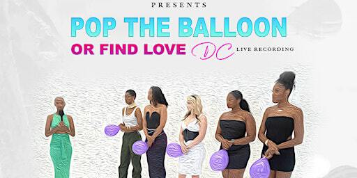 "Pop the Balloon or Find Love DC" Art Extravaganza | Pepco Edison Place Gallery