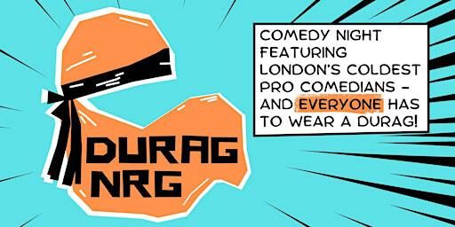 Durag NRG Comedy | The Orange Room