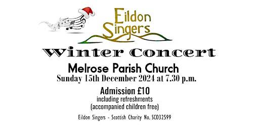 Eildon Singers invite you to a WINTER CONCERT | Melrose Parish Church