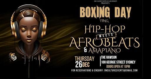 BOXING DAY TING - HIP HOP MEETS AFROBEATS & AMAPIANO PARTY | The Rawson