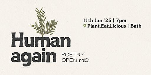 Poetry Open Mic | HUMAN AGAIN | Bath, UK | Plant. Eat. Licious