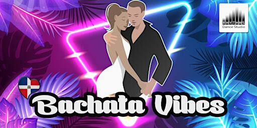 Bachata Vibes - Free dancing lesson & Social | Rhythms Dance Studio