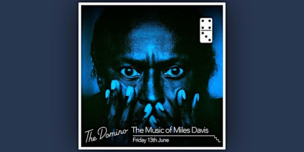 The Music of: Miles Davis | The Domino Club