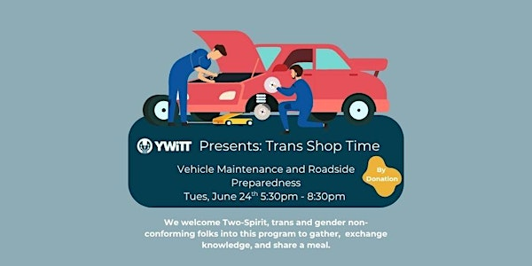 Trans Shop Time: Vehicle Maintenance and Roadside Preparedness | Yukon University
