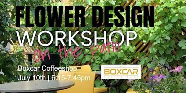 Summer Fresh Flower Design Workshop | BOXCAR COFFEESHOP