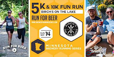 5k and 10k Beer Run x Birch's on the Lake | 2025 MN Brewery Running Series | Birch's on the Lake Brewhouse & Supperclub