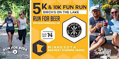 5k and 10k Beer Run x Birch's on the Lake | 2025 MN Brewery Running Series | Birch's on the Lake Brewhouse & Supperclub