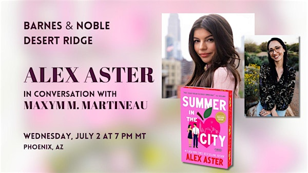 Alex Aster celebrates SUMMER IN THE CITY at Barnes & Noble-Desert Ridge! | Barnes & Noble - Desert Ridge Marketplace