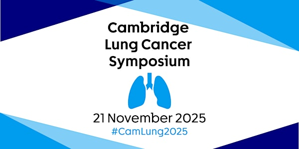 Cambridge Lung Cancer Symposium 2025 | Cancer Research UK Cambridge Institute