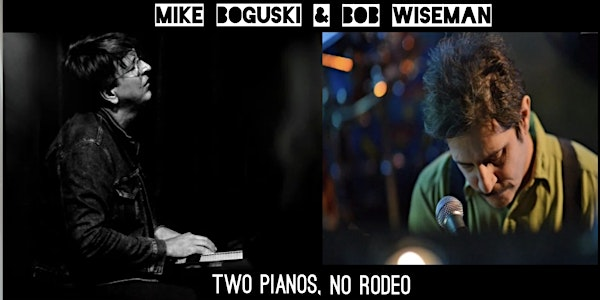 Blue Moon Live presents Bob Wiseman and Mike Boguski – Two Pianos, No Rodeo | Burritts Rapids Community Hall