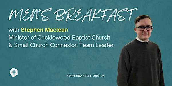 Men's Breakfast | Pinner Baptist Church - Paines Lane