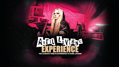 The Avril Lavigne Experience comes to Bristol! | Lakota