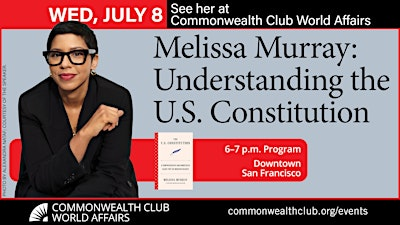Melissa Murray: Understanding the U.S. Constitution | The Commonwealth Club