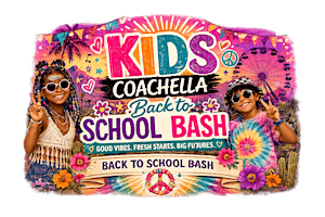 KIDS COACHELLA: BACK TO SCHOOL BASH | NEWGEN Direct Primary Care