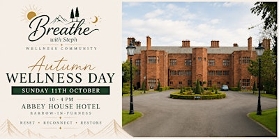 Breathe with Steph - Autumn Women's Wellness Day | Abbey House Hotel & Gardens