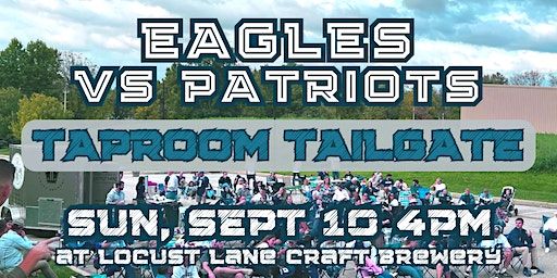 Taproom Tailgate: Eagles vs Patriots | Locust Lane Craft Brewery